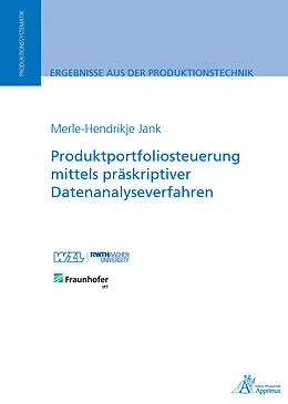 E-Book (pdf) Produktportfoliosteuerung mittels präskriptiver Datenanalyseverfahren von Merle-Hendrikje Jank