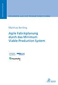 E-Book (pdf) Agile Fabrikplanung durch das Minimum Viable Production System von Matthias Bertling