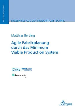 E-Book (pdf) Agile Fabrikplanung durch das Minimum Viable Production System von Matthias Bertling