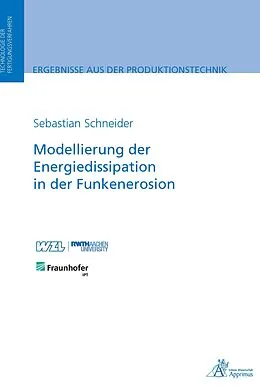 E-Book (pdf) Modellierung der Energiedissipation in der Funkenerosion von Sebastian Schneider