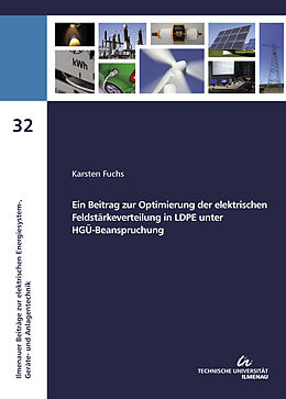 Kartonierter Einband Ein Beitrag zur Optimierung der elektrischen Feldstärkeverteilung in LDPE unter HGÜ-Beanspruchung von Karsten Fuchs