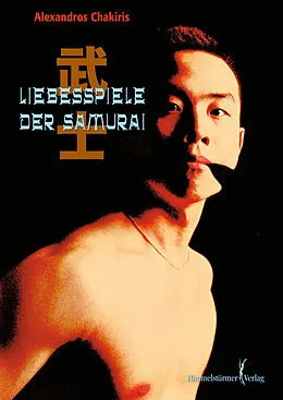 E-Book (epub) Liebesspiele der Samurai von Alexandros Chakiris