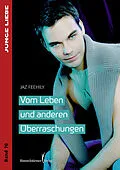 E-Book (epub) Vom Leben und anderen Überraschungen von Jaz Feehily