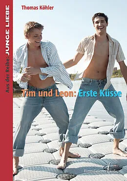 E-Book (epub) Tim und Leon: Erste Küsse von Thomas Köhler