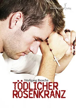 E-Book (pdf) Tödlicher Rosenkranz von Wolfgang Brosche