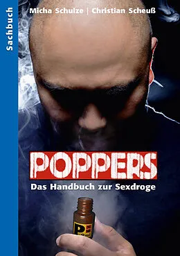 E-Book (pdf) Poppers - Das Handbuch zur schwulen Sex-Droge von Christian Scheuss, Micha Schulze