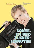 E-Book (epub) Sonne, Eis und Zuckerschnuten von Christian Kurz