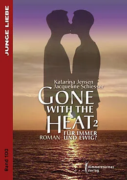 E-Book (pdf) Gone with the Heat 2 von Katarina Jensen, Jacqueline Schiesser