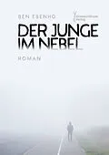 E-Book (epub) Der Junge im Nebel von Ben Ebenho