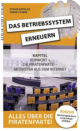 E-Book (epub) Das Betriebssystem erneuern - Alles über die Piratenpartei, Auszug des kompletten Titels von Stefan Appelius, Armin Fuhrer