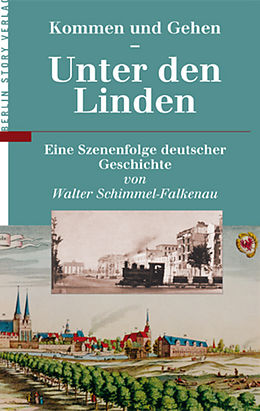 E-Book (epub) Kommen und Gehen - Unter den Linden von Walter Schimmel-Falkenau