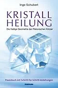 E-Book (pdf) Kristallheilung - Die Heilige Geometrie der Platonischen Körper von Inge Schubert