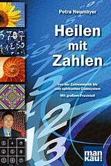 Kartonierter Einband (Kt) Heilen mit Zahlen. Von der Zahlenmystik bis zum spirituellen Codesystem von Petra Neumayer
