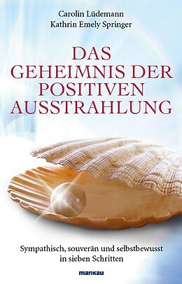 E-Book (pdf) Das Geheimnis der positiven Ausstrahlung von Carolin Lüdemann, Kathrin Emely Springer