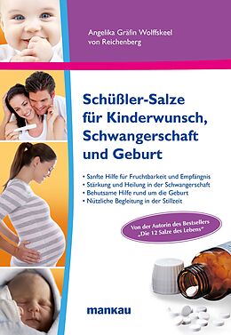 E-Book (pdf) Schüßler-Salze für Kinderwunsch, Schwangerschaft und Geburt von Angelika Gräfin Wolffskeel von Reichenberg
