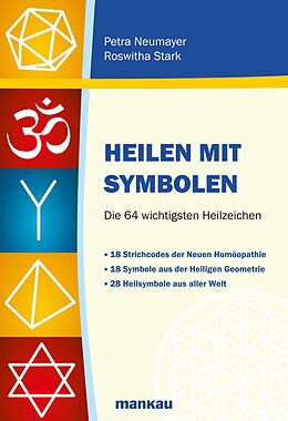 E-Book (pdf) Heilen mit Symbolen. Die 64 wichtigsten Heilzeichen von Petra Neumayer, Roswitha Stark
