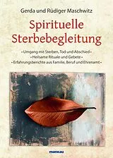 Fester Einband Spirituelle Sterbebegleitung von Rüdiger Maschwitz, Gerda Maschwitz