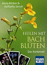Drucksache (Non) Heilen mit Bachblüten. Das Kartenset. Mit 42 Bachblüten-Karten und 46-seitigem Booklet von Anna E. Röcker