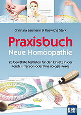 Kartonierter Einband Praxisbuch Neue Homöopathie von Christina Baumann, Roswitha Stark