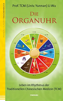 E-Book (pdf) Die Organuhr. Leben im Rhythmus der Traditionellen Chinesischen Medizin (TCM) von Wu Li