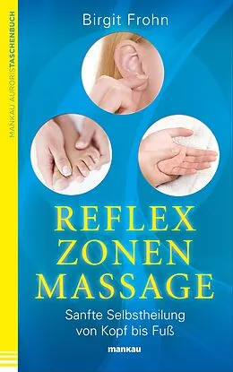 E-Book (epub) Reflexzonenmassage. Sanfte Selbstheilung von Kopf bis Fuß von Birgit Frohn