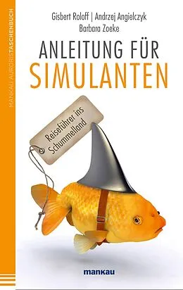 E-Book (pdf) Anleitung für Simulanten von Gisbert Roloff, Andrej Angielczyk, Barbara Zoeke