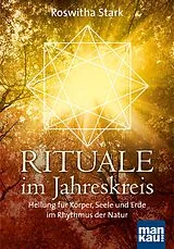 E-Book (pdf) Rituale im Jahreskreis. Heilung für Körper, Seele und Erde im Rhythmus der Natur von Roswitha Stark