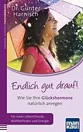 E-Book (pdf) Endlich gut drauf! Wie Sie Ihre Glückshormone natürlich anregen von Günter Harnisch