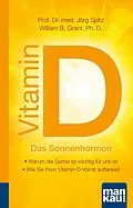 E-Book (pdf) Vitamin D - Das Sonnenhormon. Kompakt-Ratgeber von Jörg Spitz, William B. Grant