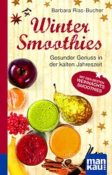 Kartonierter Einband Winter-Smoothies. Kompakt-Ratgeber von Barbara Rias-Bucher