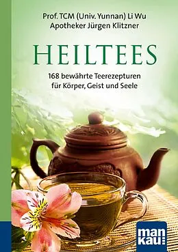 E-Book (pdf) Heiltees. Kompakt-Ratgeber von Wu Li, Jürgen Klitzner