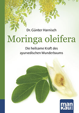 Kartonierter Einband Moringa oleifera. Kompakt-Ratgeber von Günter Harnisch