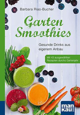 E-Book (pdf) Garten-Smoothies. Kompakt-Ratgeber von Barbara Rias-Bucher