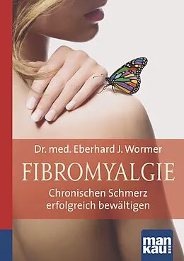E-Book (epub) Fibromyalgie. Kompakt-Ratgeber von Eberhard J. Wormer