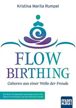 E-Book (epub) FlowBirthing - Geboren aus einer Welle der Freude von Kristina Marita Rumpel