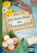 E-Book (pdf) Das kleine Buch der Hausmittel. Kompakt-Ratgeber von Birgit Frohn