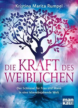 E-Book (epub) Die Kraft des Weiblichen von Kristina Marita Rumpel