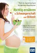 E-Book (pdf) Richtig ernähren in Schwangerschaft und Stillzeit von Prof. Dr. Ingrid Gerhard, Dr. Barbara Rias-Bucher
