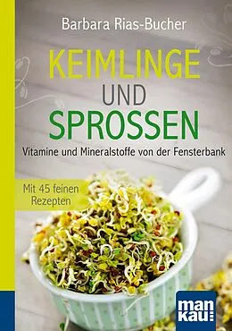 E-Book (pdf) Keimlinge und Sprossen. Kompakt-Ratgeber von Barbara Rias-Bucher