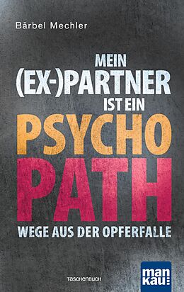 E-Book (pdf) Mein (Ex-)Partner ist ein Psychopath von Bärbel Mechler