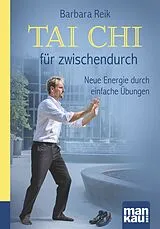 Kartonierter Einband Tai Chi für zwischendurch. Kompakt-Ratgeber von Barbara Reik