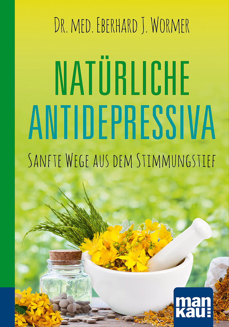 Natürliche Antidepressiva. KompaktRatgeber Dr. med. Eberhard J