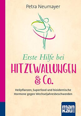 E-Book (pdf) Erste Hilfe bei Hitzewallungen &amp; Co. Kompakt-Ratgeber von Petra Neumayer