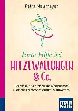 E-Book (epub) Erste Hilfe bei Hitzewallungen & Co. Kompakt-Ratgeber von Petra Neumayer