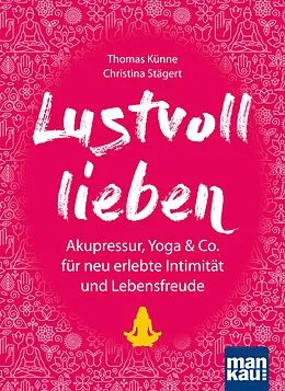 E-Book (epub) Lustvoll lieben von Thomas Künne, Christina Stägert