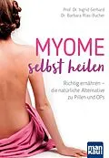 E-Book (pdf) Myome selbst heilen von Prof. Dr. Ingrid Gerhard, Dr. Barbara Rias-Bucher