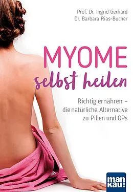 E-Book (pdf) Myome selbst heilen von Prof. Dr. Ingrid Gerhard, Dr. Barbara Rias-Bucher
