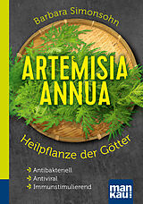 Kartonierter Einband Artemisia annua - Heilpflanze der Götter. Kompakt-Ratgeber von Barbara Simonsohn