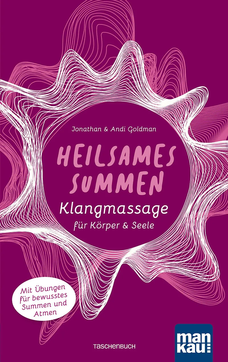 Heilsames Summen. Klangmassage für Körper und Seele