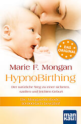 E-Book (pdf) HypnoBirthing. Der natürliche Weg zu einer sicheren, sanften und leichten Geburt von Marie F Mongan